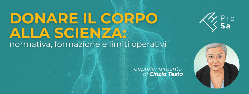 donare il corpo alla scienza: normativa, formazione e limiti operativi