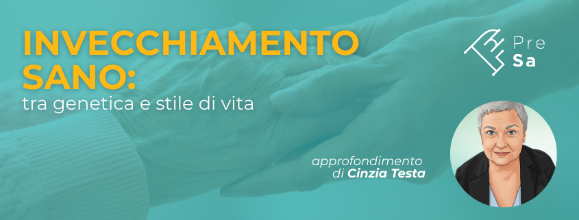 invecchiamento sano: tra genetica e stile di vita
