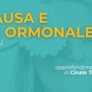 menopausa e terapia ormonale: i benefici e i rischi